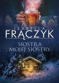 Powieści - Frączyk Izabella Siostra mojej siostry - miniaturka - grafika 1