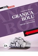 Filozofia i socjologia - Granica bólu - Joachim Bauer - miniaturka - grafika 1