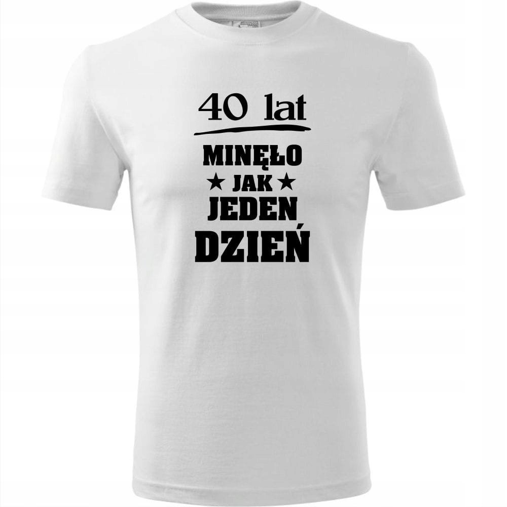 Męska Koszulka z Nadrukiem 40 lat minęło jak jeden dzień Prezent Urodziny biały S