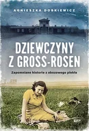 Felietony i reportaże - OTWARTE /ZNAK/ Dziewczyny z Gross-Rosen - Agnieszka Dobkiewicz - miniaturka - grafika 1