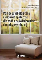Psychologia - Pomoc psychologiczna i wsparcie społeczne dla osób z doświadczeniem choroby psychicznej - Paweł Bronowski, Maryla Malewicz-Sawicka - książka - miniaturka - grafika 1