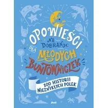 Debit Opowieści na dobranoc dla młodych buntowniczek. 100 historii niezwykłych Polek - Pozostałe książki - miniaturka - grafika 1