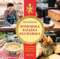 Poradniki hobbystyczne - Pomorska książka kucharska (szczecińska, stargardzka, kołobrzeska) wyd. 2 - Grażyna Zaremba-Szuba - miniaturka - grafika 1