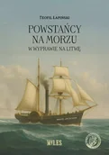 Historia świata - Powstańcy na morzu w wyprawie na Litwę - miniaturka - grafika 1