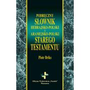 Vocatio Oficyna Wydawnicza Podręczny słownik hebrajsko-polski i aramejsko-polski Starego Testamentu Briks Piotr