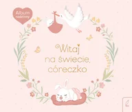 Albumy fotograficzne - Album rodzinny. Witaj na świecie, córeczko - książka - miniaturka - grafika 1