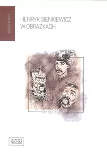 Henryk Sienkiewicz w obrazkach - Książki o kulturze i sztuce - miniaturka - grafika 1