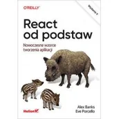 Książki o programowaniu - React od podstaw. Nowoczesne wzorce tworzenia aplikacji - miniaturka - grafika 1