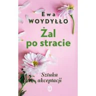 Rozwój osobisty - Żal po stracie. Sztuka akceptacji - miniaturka - grafika 1