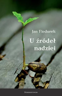 U źródeł nadziei - Aforyzmy i sentencje - miniaturka - grafika 1