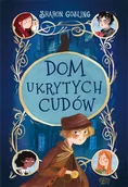 Powieści i opowiadania - Dom Ukrytych Cudów Sharon Gosling - miniaturka - grafika 1