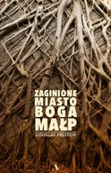 Felietony i reportaże - ZAGINIONE MIASTO BOGA MAŁP Douglas Preston - miniaturka - grafika 1