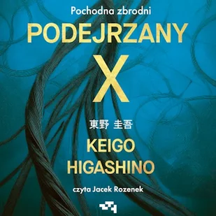 Podejrzany X. Pochodna zbrodni Keigo Higashino - Audiobooki - kryminał, sensacja, thriller Podejrzany X. Pochodna zbrodni Keigo Higashino - Audiobooki - kryminał, sensacja, thriller - miniaturka - grafika 1