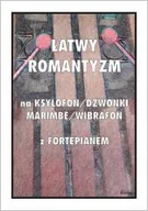 Książki o muzyce - Łatwy Romantyzm na ksylofon / dzwonki / marimbę... - miniaturka - grafika 1