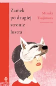 Literatura popularno naukowa dla młodzieży - Zamek po drugiej stronie lustra - miniaturka - grafika 1