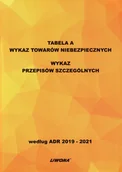 Technika - Tabela A. Wykaz towarów niebezpiecznych. Wykaz przepisów w/g ADR 2019-21 r - miniaturka - grafika 1