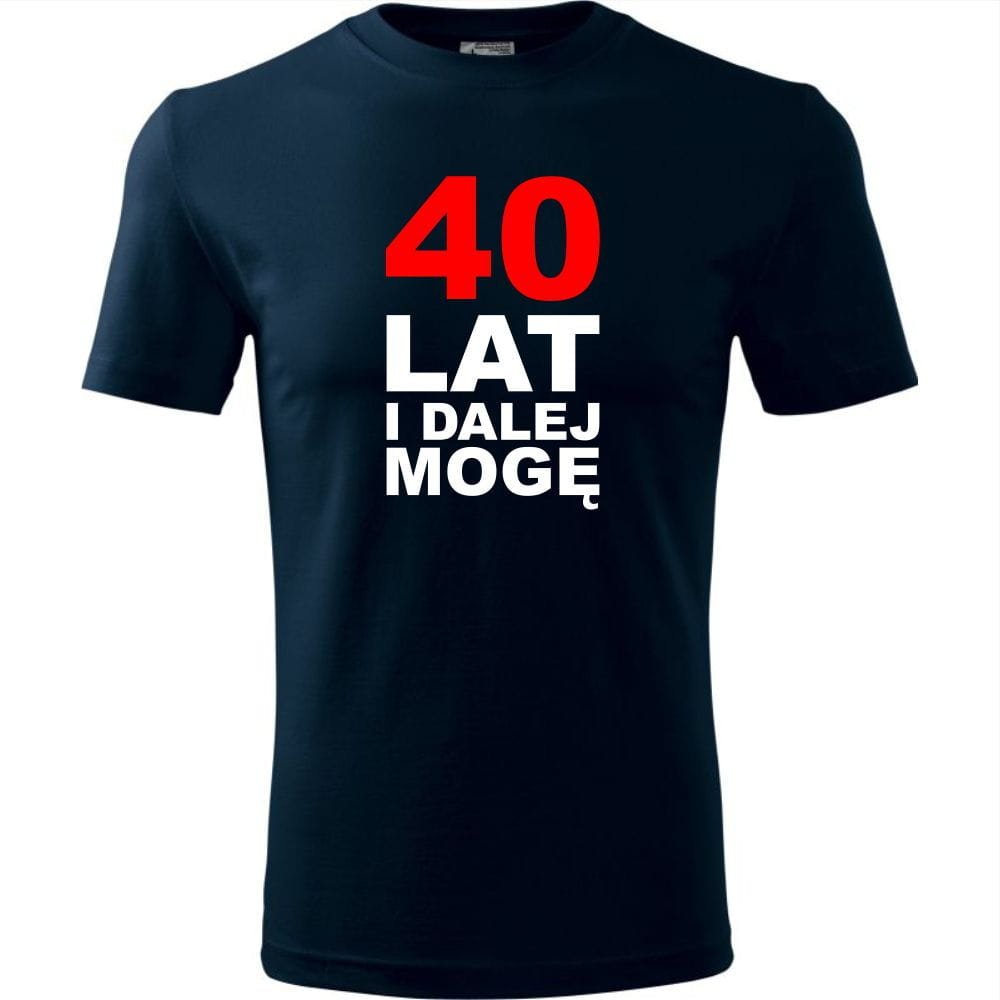 Męska Koszulka z Nadrukiem 40 lat i dalej mogę na Prezent Urodzinowy ciemny granat 3XL