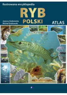 Ilustrowana encyklopedia ryb - Grabowska Joanna, Michał Grabowski - Poradniki hobbystyczne - miniaturka - grafika 2