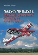 Sport i wypoczynek - Schier Wiesław Najsłynniejsze polskie sportowe samoloty wyczynowe - miniaturka - grafika 1