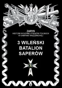 3 wileński batalion saperów - Piotr Zarzycki - Historia Polski - miniaturka - grafika 2