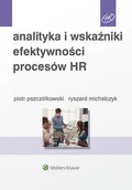 Ekonomia - Analityka i wskaźniki efektywności procesów HR Michalczyk Ryszard Pszczółkowski Piotr - miniaturka - grafika 1