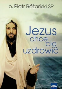 eSPe Jezus chce się uzdrowić - Różański Piotr - Religia i religioznawstwo - miniaturka - grafika 2