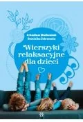 Wierszyki Relaksacyjne Dla Dzieci Arkadiusz Maćkowiak,dominika Żebrowska - Pedagogika i dydaktyka - miniaturka - grafika 2