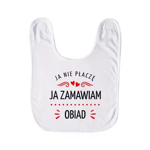 Ja nie płaczę, ja zamawiam obiad - śliniak dziecięcy na prezent - Śliniaki i fartuszki - miniaturka - grafika 1