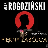 Audiobooki - kryminał, sensacja, thriller - Piękny zabójca Alek Rogoziński - miniaturka - grafika 1