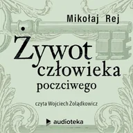 Audiobooki - lektury - Żywot człowieka poczciwego Mikołaj Rej - miniaturka - grafika 1