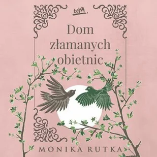 Dom złamanych obietnic - Audiobooki - romanse - miniaturka - grafika 1