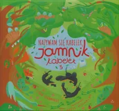 Baśnie, bajki, legendy - Essence Nazywam się Kabelek, Jamnik Kabelek 3 - Lidia Gierwiałło, Magda Michalak - miniaturka - grafika 1