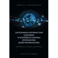 Pozostałe książki - Zachowania informacyjne człowieka w kontekście zjawiska epistemicznej bańki informacyjnej: Propozycja nowej koncepcji - miniaturka - grafika 1