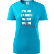 Koszulki i topy damskie - Damska Koszulka z Nadrukiem Po 40 latach wiem co to doświadczenie - super turkusowy XS - miniaturka - grafika 1