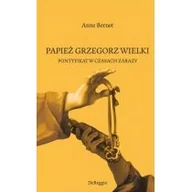 Biografie i autobiografie - DeReggio Papież Grzegorz Wielki. Pontyfikat w czasach zarazy Anne Bernet - miniaturka - grafika 1