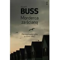 Psychologia - Morderca za ścianą. Dlaczego każdy byłby w stanie zabić$201 - David M. Buss - miniaturka - grafika 1