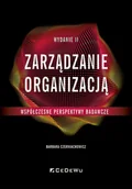 Podręczniki dla szkół wyższych - Zarządzanie organizacją - współczesne perspektywy badawcze (Wyd. II) - Barbara Czerniachowicz - książka - miniaturka - grafika 1