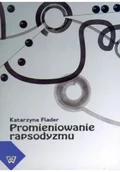 Książki o kulturze i sztuce - Promieniowanie rapsodyzmu - miniaturka - grafika 1