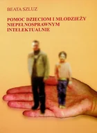 Pedagogika i dydaktyka - Pomoc dzieciom i młodzieży niepełnosprawnym intelektualnie - miniaturka - grafika 1