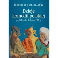 Książki o kulturze i sztuce - Dzieje komedii polskiej. Od XVI wieku do... T.1 - Dobrochna Ratajaczakowa - miniaturka - grafika 1