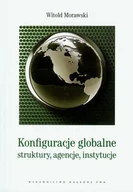 Podręczniki dla szkół wyższych - Konfiguracje globalne struktury, agencje, instytucje - miniaturka - grafika 1