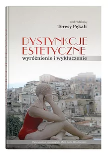UMCS Wydawnictwo Uniwersytetu Marii Curie-Skłodows Dystynkcje estetyczne Teresa Pękala - Filozofia i socjologia - miniaturka - grafika 1