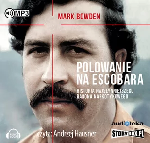 Polowanie na Escobara Historia najsłynniejszego barona narkotykowego Książka audio MP3 Mark Bowden - Audiobooki - literatura faktu - miniaturka - grafika 1