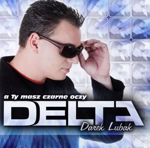 Delta: A Ty Masz Czarne Oczy [CD] - Disco polo - miniaturka - grafika 1