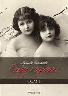 Novae Res Szepty i tajemnice Tom 1 - Janiszewska Agnieszka - Literatura obyczajowa - miniaturka - grafika 1