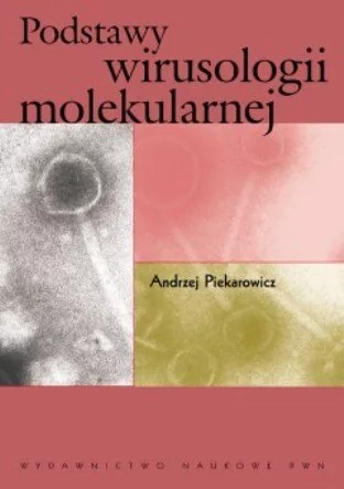 Podstawy wirusologii molekularnej - Piekarowicz Andrzej