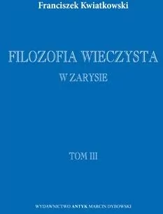 Filozofia wieczysta w zarysie. Tom I, II i III - Encyklopedie i leksykony - miniaturka - grafika 1