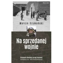 BELLONA Na sprzedanej wojnie - Marcin Szymański - Historia świata BELLONA Na sprzedanej wojnie - Marcin Szymański - Historia świata - miniaturka - grafika 1