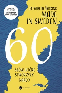 Elisabeth Asbrink Made in Sweden 60 słów które stworzyły naród - Felietony i reportaże - miniaturka - grafika 1