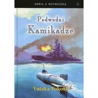 Powieści - Podwodni Kamikadze - Yokota Yutaka, Harrington Jose - miniaturka - grafika 1